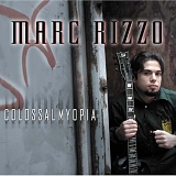 Marc Rizzo - Colossal Myopia