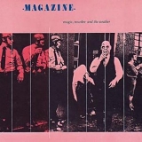 Magazine - Magic, Murder And The Weather (Remastered & Expanded 2007)