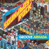 Groove Armada - Soundboy Rock