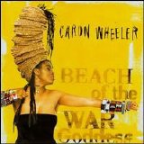 Wheeler, Caron - Beach Of The War Goddess