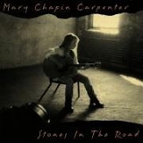 Mary Chapin Carpenter - Stones In The Road