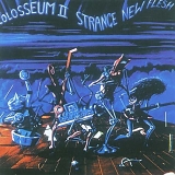 Colosseum II - Strange New Flesh (Expanded)