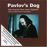 Pavlov's Dog - Has Anyone Here Seen Sigfried?