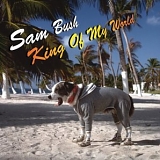 Sam Bush - King Of My World