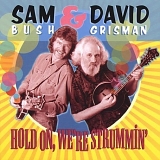 Sam Bush & David Grisman - Hold On, We're Strummin'