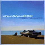 Australian Crawl & James Reyne - The Definitive Collection