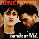 Everything But The Girl - Home Movies: The Best of Everything But The Girl