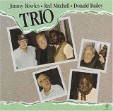 Jimmy Rowles/Red Mitchell/Donald Bailey - Trio