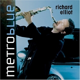 Richard Elliot - Metro Blue