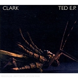 Clark - Ted EP