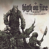 High on Fire - Death Is This Communion