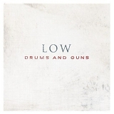 Low - Drums and Guns