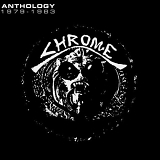 Chrome - Anthology 1979 - 1983