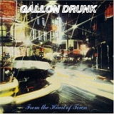 Gallon Drunk - From The Heart Of Town