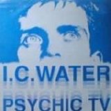 Psychic TV - I.C. Water