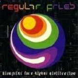 Regular Fries - Blueprint For A Higher Civilisation