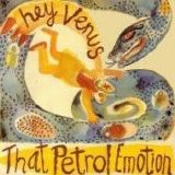 That Petrol Emotion - Hey Venus