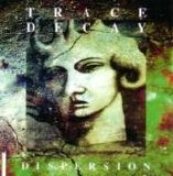 Trace Decay - Dispersion