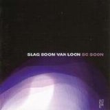 Slag Boom Van Loon - So Soon