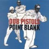 Dub Pistols - Point Blank