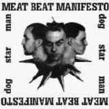 Meat Beat Manifesto - Dog Star Man