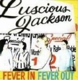 Luscious Jackson - Fever In Fever Out