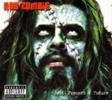 Rob Zombie - Past, Present & Future