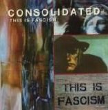 Consolidated - This Is Fascism