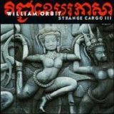 William Orbit - Strange Cargo III