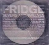 Fridge - Sevens And Twelves