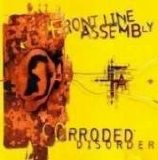 Front Line Assembly - Corroded Disorder