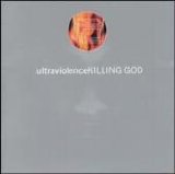 Ultraviolence - Killing God