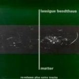 Lassigue Bendthaus - Matter