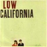 Low - California