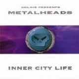 Metalheads - Inner City Life