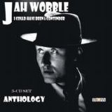 Jah Wobble - I Could Have Been A Contender