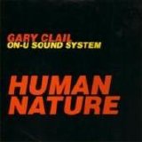 Gary Clail/On-U Sound System - Human Nature