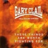 Gary Clail/On-U Sound System - These Things Are Worth Fighting For