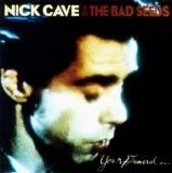 Nick Cave & The Bad Seeds - Your Funeral ... My Trial