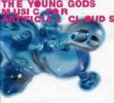 The Young Gods - Music For Artificial Clouds