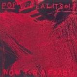 Pop Will Eat Itself - Now For A Feast