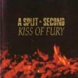 A Split Second - Kiss Of Fury