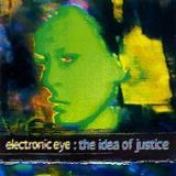 Electronic Eye - The Idea Of Justice