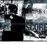 Plastic Assault - We Score