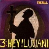 The Fall - Hey Luciani!