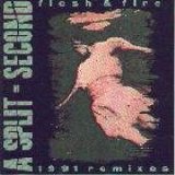 A Split Second - Flesh & Fire - 1991 Remixes