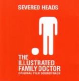 Severed Heads - The Illustrated Family Doctor