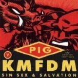 KMFDM Vs Pig - Sin, Sex & Salvation