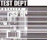 Test Dept - Totality 2