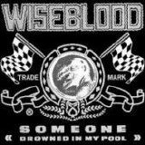 Wiseblood - Stumbo/Someone Drown In My Pool